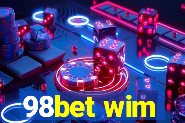 98bet wim